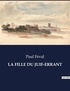 Paul Féval - Les classiques de la littérature  : La fille du juif-errant - ..