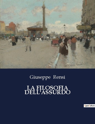 Giuseppe Rensi - La filosofia dell'assurdo.