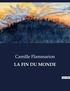Camille Flammarion - Les classiques de la littérature  : La fin du monde - ..