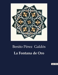 Benito Perez Galdos - Littérature d'Espagne du Siècle d'or à aujourd'hui  : La Fontana de Oro.