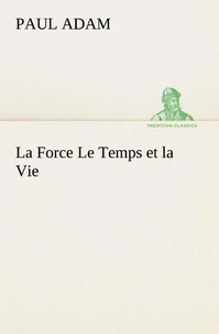 La Force Le Temps et la Vie