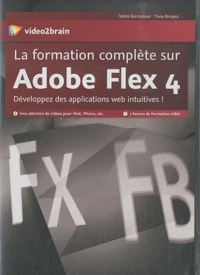 La formation complète sur Adobe Flex 4