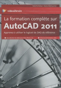 La formation complète sur AutoCAD 2011