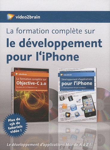 Florent Morin et Manuel Carrasco Molina - La formation complète sur le développement pour l'Iphone : Développement d'applications pour l'iPhone ; La formation complète sur Objective-C 2.0. 2 DVD