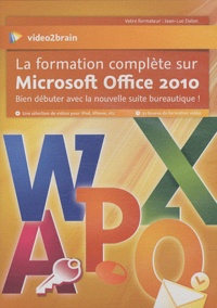 Jean-Luc Delon - La formation complète sur Microsoft Office 2010 - DVD-ROM.