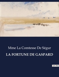 Mme la comtesse de Ségur - Les classiques de la littérature  : La fortune de gaspard - ..