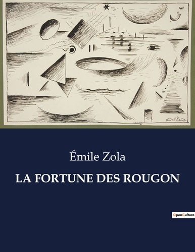 Les classiques de la littérature  La fortune des rougon. .