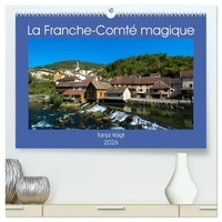 La Franche-Comté magique  (Calendrier mural 2026 DIN A2 vertical) calendrier de bureau