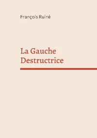La Gauche Destructrice