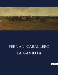 Fernan Caballero - Littérature d'Espagne du Siècle d'or à aujourd'hui  : La gaviota.
