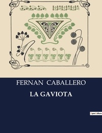 Fernan Caballero - Littérature d'Espagne du Siècle d'or à aujourd'hui  : La gaviota.