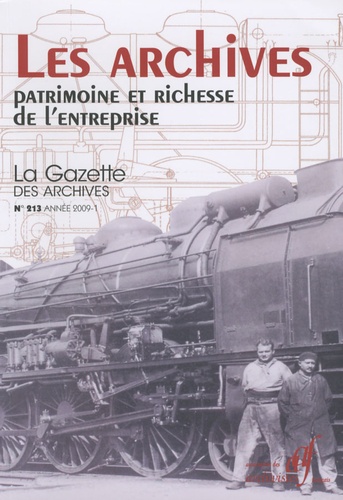 Maurice Hamon et Françoise Bosman - La Gazette des archives N° 213/2009-1 : Les archives, patrimoine et richesse de l'entreprise.