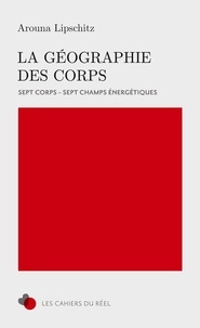 Arouna Lipschitz - La géographie des corps - Sept corps - sept champs énergétiques.