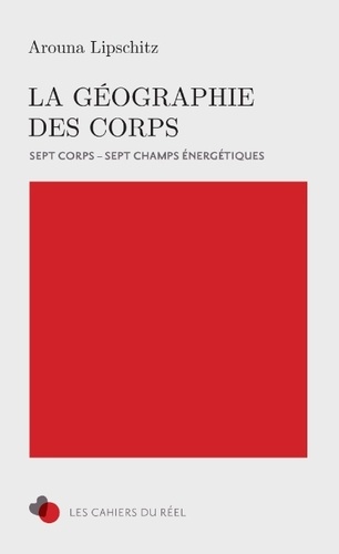 Arouna Lipschitz - La géographie des corps - Sept corps - Sept champs énergétiques.
