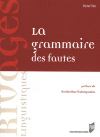 Henri Frei - La grammaire des fautes.