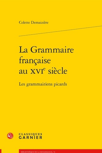 La grammaire française au XVIe siècle. Les grammairiens picards