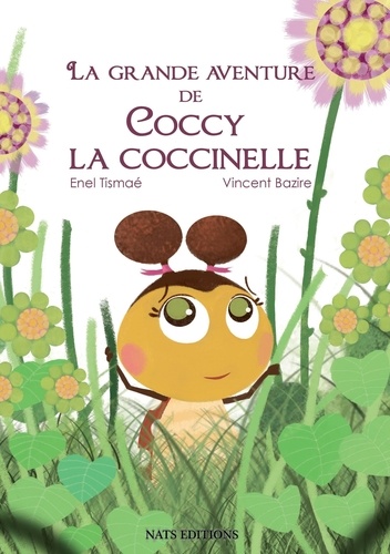 Enel Tismaé et Vincent Bazire - La grande avanture de Coccy la coccinelle.