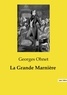 Georges Ohnet - Les classiques de la littérature  : La Grande Marnière.