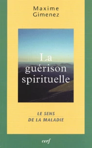 La guérison spirituelle. Le sens de la maladie
