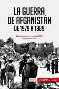  50Minutos - Historia  : La guerra de Afganistán de 1979 a 1989 - El enfrentamiento entre la URSS y los muyahidines.