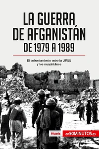 La guerra de Afganistán de 1979 a 1989
