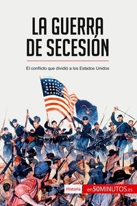  50Minutos - Historia  : La guerra de Secesión - El conflicto que dividió a los Estados Unidos.