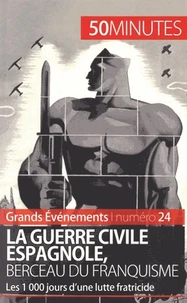 La guerre civile espagnole, berceau du franquisme