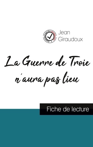 Jean Giraudoux - La Guerre de Troie n'aura pas lieu de Jean Giraudoux (fiche de lecture et analyse complète de l'oeuvre).