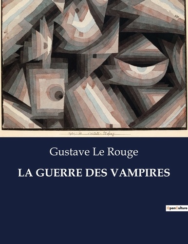 Rouge gustave Le - Les classiques de la littérature  : La guerre des vampires - ..