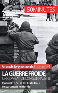 La Guerre froide, un combat long de 45 ans