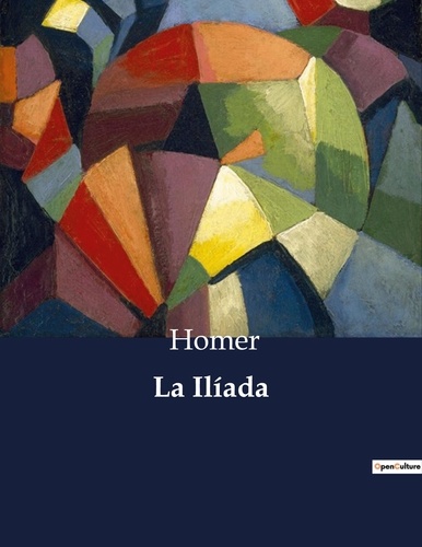  Homer - Littérature d'Espagne du Siècle d'or à aujourd'hui  : La Ilíada.