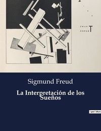 Sigmund Freud - Littérature d'Espagne du Siècle d'or à aujourd'hui  : La Interpretación de los Sueños.