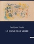 Paul-Jean Toulet - Les classiques de la littérature  : La jeune fille verte - ..