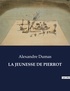 Alexandre Dumas - Les classiques de la littérature  : La jeunesse de pierrot - ..