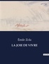 Emile Zola - Les classiques de la littérature  : La joie de vivre - ..