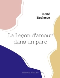 René Boylesve - La Leçon d'amour dans un parc.