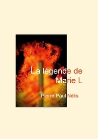 Pierre Paul Nélis - La légende de Marie L.