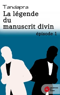 La légende du manuscrit divin Tome 1