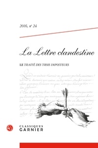 Alain Mothu et Pierre-François Moreau - La Lettre clandestine N° 24/2016 : Le traité des trois imposteurs et la littérature philosophique clandestine.