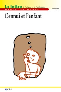 Martine Menès et Henri De Caevel - La lettre de l'enfance et de l'adolescence N° 60, Juin 2005 : L'ennui et l'enfant.