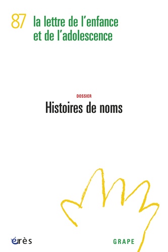 Henri De Caevel et Françoise Petitot - La lettre de l'enfance et de l'adolescence N° 87 : Grape 87 : Histoires de noms.