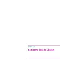 Sandrine Adso - La Licorne dans le Lointain.