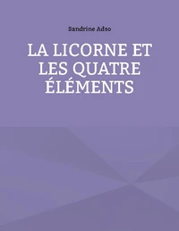 La Licorne et les Quatre Eléments
