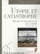 La Licorne N° 114/2015 Utopie et catastrophe. Revers et renaissances de l'utopie (XVIe-XXIe siècles)