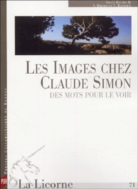  BIKIALO - La Licorne N° 71 : Les images chez Claude Simon : des mots pour le voir.
