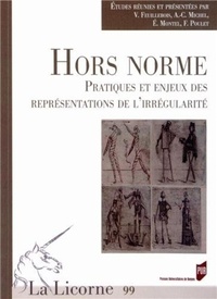 Victoire Feuillebois et Anne-Céline Michel - La Licorne N° 99/2012 : Hors norme - Pratiques et enjeux des représentations de lirrégularité.