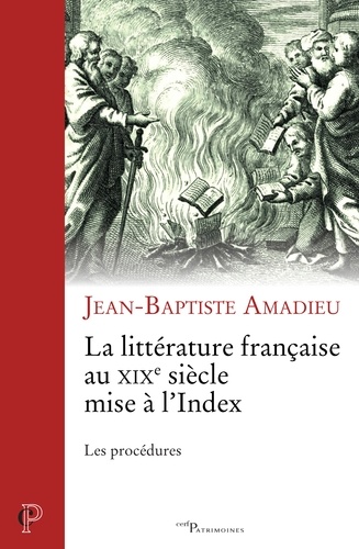La littérature française au XIXe siècle mise à l'index. Les procédures