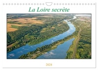 Alain Gaymard - CALVENDO Places  : La Loire secrète (Calendrier mural 2024 DIN A4 vertical), CALVENDO calendrier mensuel - La Loire, fleuve royal.