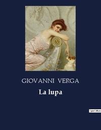 Giovanni Verga - La lupa.