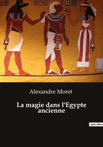 Ésotérisme et Paranormal  La magie dans l'Egypte ancienne